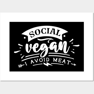 Social Vegan - I Avoid Meat - Sarcastic Quote Posters and Art